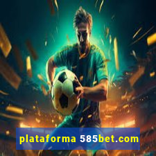 plataforma 585bet.com